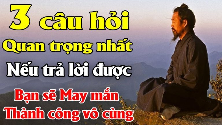 Trả lời ba câu hỏi quan trọng trong cuộc đời