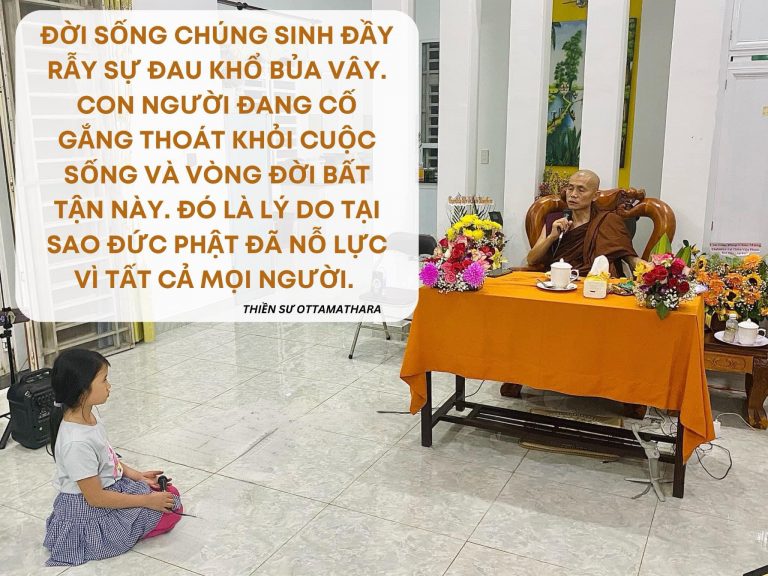 Con thưa Sư, tại sao Đức Phật lại muốn thoát khỏi vòng đời (vòng luân hồi) ạ?